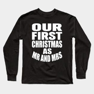 Our first Christmas as Mr and Mrs Long Sleeve T-Shirt